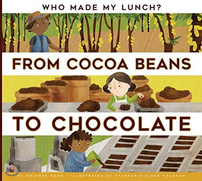 From Cocoa Beans to Chocolate by Bridget Heos, Stephanie Fizer Coleman, 9781681521459