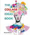 The Collage Ideas Book by Alannah Moore, 9781781575277