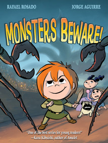 Monsters Beware! by Rafael Rosado, Jorge Aguirre, 9781626721807