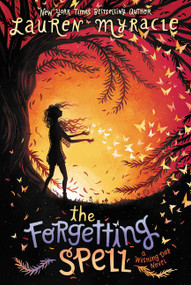 The Forgetting Spell - 9780062342102 by Lauren Myracle, 9780062342102