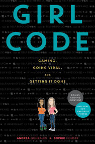Girl Code (Gaming, Going Viral, and Getting It Done) - 9780062472472 by Andrea Gonzales, Sophie Houser, 9780062472472