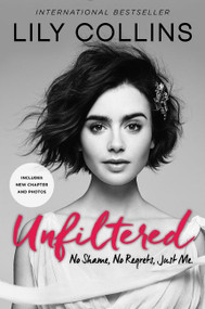 Unfiltered (No Shame, No Regrets, Just Me.) - 9780062473028 by Lily Collins, 9780062473028