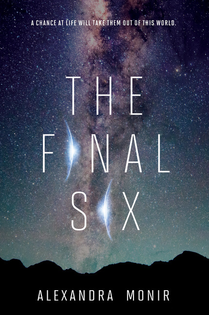 The Final Six by Alexandra Monir, 9780062658944