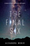 The Final Six by Alexandra Monir, 9780062658944