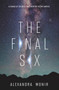The Final Six by Alexandra Monir, 9780062658944