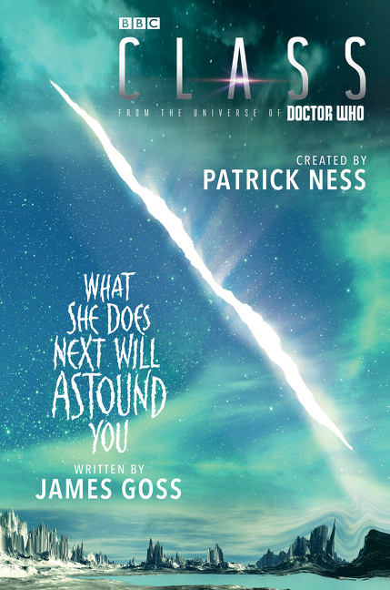 Class: What She Does Next Will Astound You by Patrick Ness, James Goss, 9780062666239
