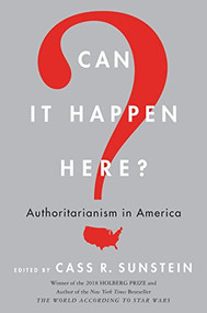 Can It Happen Here? (Authoritarianism in America) by Cass R. Sunstein, 9780062696199