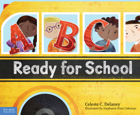 ABC Ready for School (An Alphabet of Social Skills) by Celeste Delaney, Stephanie Fizer Coleman, 9781631981746