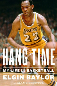 Hang Time (My Life in Basketball) by Elgin Baylor, Alan Eisenstock, 9780544617056