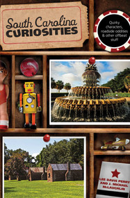South Carolina Curiosities by Lee Davis Perry, J. Michael Mclaughlin, 9780762759965