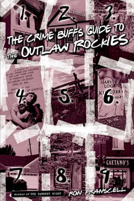 Crime Buff's Guide to the Outlaw Rockies by Ron Franscell, 9780762771639