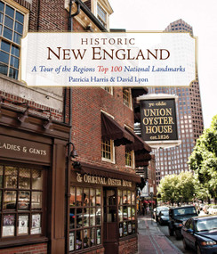 Historic New England (A Tour of the Region's Top 100 National Landmarks) by Patricia Harris, David Lyon, 9781493024568