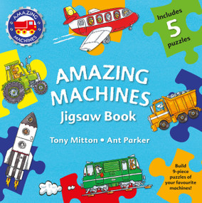 Amazing Machines Jigsaw Book by Tony Mitton, Ant Parker, 9780753473917