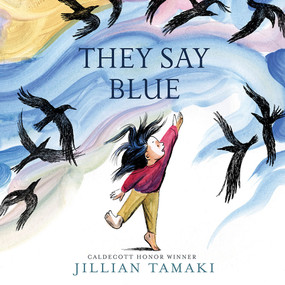 They Say Blue (A Picture Book) by Jillian Tamaki, 9781419728518