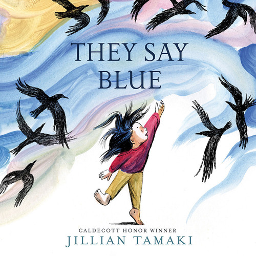 They Say Blue (A Picture Book) by Jillian Tamaki, 9781419728518