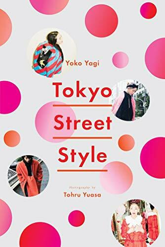 Tokyo Street Style by Yoko Yagi, Tohru Yuasa, 9781419729058