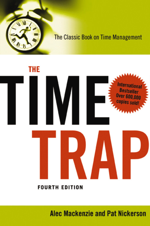 The Time Trap (The Classic Book on Time Management) by Alec Mackenzie, Pat Nickerson, 9780814413388
