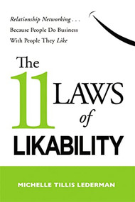The 11 Laws of Likability (Relationship Networking . . . Because People Do Business with People They Like) by Michelle Tillis Lederman, 9780814416372