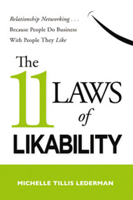 The 11 Laws of Likability (Relationship Networking . . . Because People Do Business with People They Like) by Michelle Tillis Lederman, 9780814416372