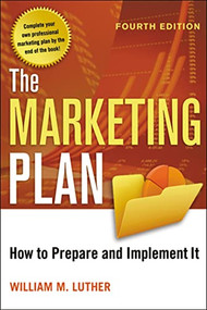The Marketing Plan (How to Prepare and Implement It) by William Luther, 9780814416938