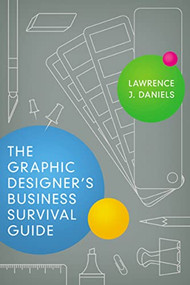 The Graphic Designer's Business Survival Guide by Lawrence Daniels, 9780814432419