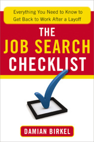 The Job Search Checklist (Everything You Need to Know to Get Back to Work After a Layoff) by Damian Birkel, 9780814432914