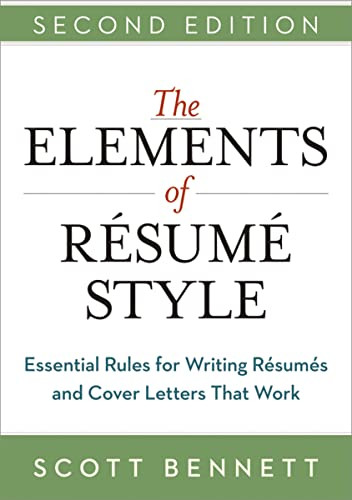 The Elements of Resume Style (Essential Rules for Writing Resumes and Cover Letters That Work) by Scott Bennett, 9780814433935