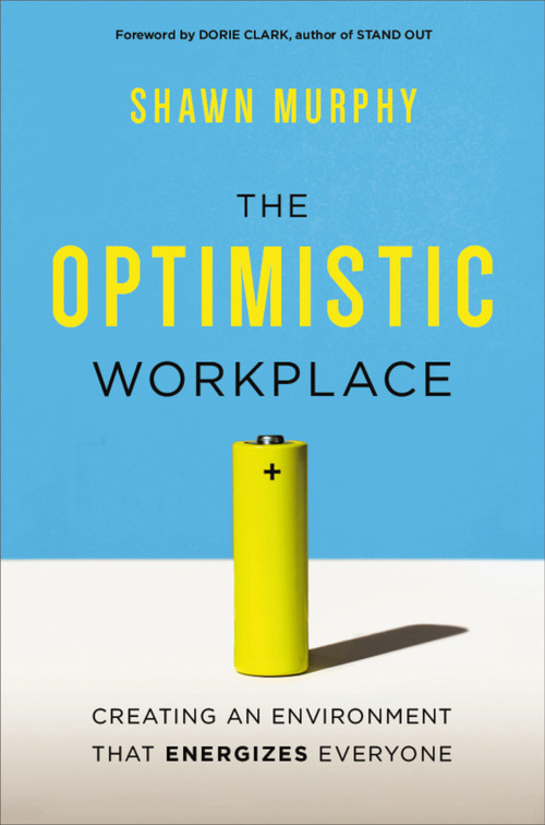 The Optimistic Workplace (Creating an Environment That Energizes Everyone) by Shawn Murphy, 9780814436196