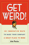 Get Weird! (101 Innovative Ways to Make Your Company a Great Place to Work) by John Putzier, 9780814471142