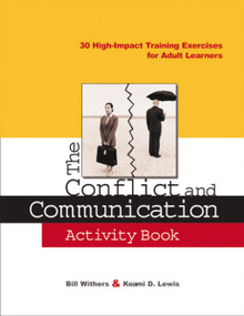 The Conflict and Communication Activity Book (30 High-Impact Training Exercises for Adult Learners) by Bill Withers, Keami Lewis, 9780814471678