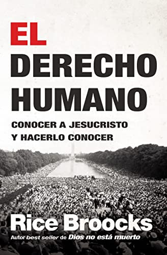 El derecho humano (Conocer a Jesucristo y hacerlo conocer) (Spanish Edition) by Rice Broocks, 9781418597603