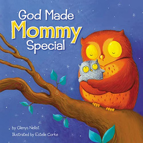 God Made Mommy Special by Glenys Nellist, Estelle Corke, 9780310762331