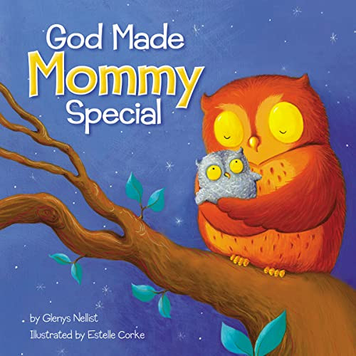 God Made Mommy Special by Glenys Nellist, Estelle Corke, 9780310762331