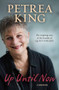 Up Until Now by Petrea King, 9781760297336