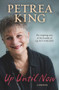 Up Until Now by Petrea King, 9781760297336