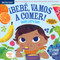 Indestructibles: Bebé, vamos a comer! / Baby, Let's Eat! (Chew Proof · Rip Proof · Nontoxic · 100% Washable (Book for Babies, Newborn Books, Safe to Chew)) by Stephan Lomp, Amy Pixton, 9781523503186