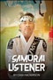 The Samurai Listener by Cash Nickerson, 9781682615256