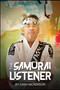 The Samurai Listener by Cash Nickerson, 9781682615256