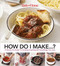 Taste of Home How Do I Make...? by Editors at Taste of Home, 9781617657238
