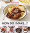 Taste of Home How Do I Make...? by Editors at Taste of Home, 9781617657238