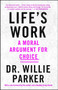 Life's Work (A Moral Argument for Choice) - 9781501151132 by Dr. Willie Parker, 9781501151132