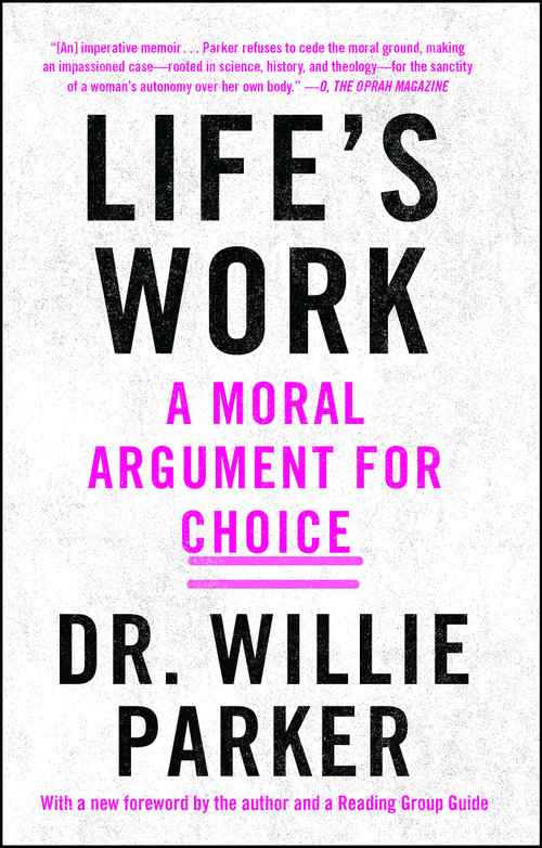 Life's Work (A Moral Argument for Choice) - 9781501151132 by Dr. Willie Parker