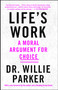 Life's Work (A Moral Argument for Choice) - 9781501151132 by Dr. Willie Parker