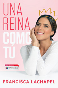 Una reina como tú (Spanish Edition) by Francisca Lachapel, 9781501164095