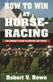How to Win at Horseracing by Robert Rowe, 9781580423410