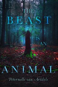 The Beast Is an Animal - 9781481488426 by Peternelle van Arsdale, 9781481488426