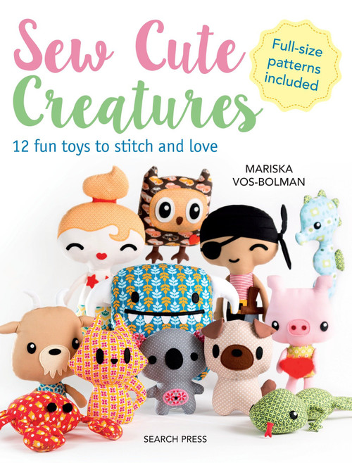 Sew Cute Creatures (12 fun toys to stitch and love) by Mariska Vol-Bolman, 9781782215790