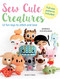 Sew Cute Creatures (12 fun toys to stitch and love) by Mariska Vol-Bolman, 9781782215790