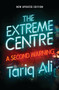 The Extreme Centre (A Second Warning) by Tariq Ali, 9781786637062
