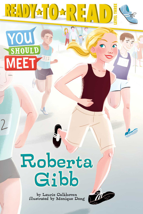 Roberta Gibb (Ready-to-Read Level 3) - 9781534409712 by Laurie Calkhoven, Monique Dong, 9781534409712